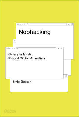 Noohacking: Caring for Minds Beyond Digital Minimalism