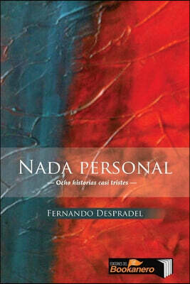 Nada personal (8 historias casi tristes)
