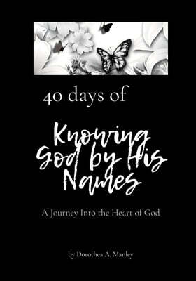 40 Days of Knowing God by His Names