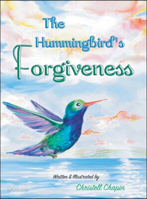 The Hummingbird's Forgiveness