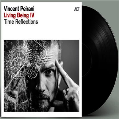 Vincent Peirani — Living Being IV: Time Reflections 앨범 커버