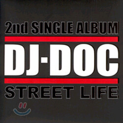 DJ DOC - 2nd Single : Street Life - Single