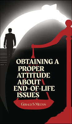 Obtaining a Proper Attitude about End-Of-Life Issues