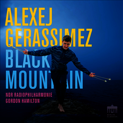Alexej Gerassimez — 퍼커션과 관현악을 위한 작품집 (Black Mountain - Works for Percussion and Orchsetra) - Alexej Gerassimez 앨범 커버