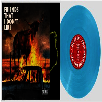 Dexter & Moonrocks — Friends That I Don't Like (US Indie Exclusive) 앨범 커버