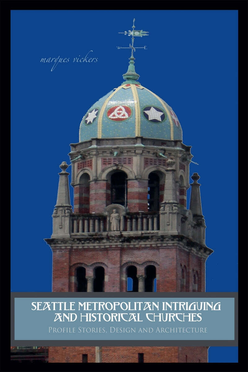 Seattle Metropolitan Intriguing and Historical Churches