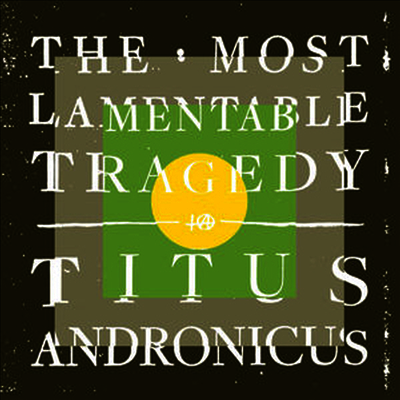 Titus Andronicus — Most Lamentable Tragedy (MP3 Download) 앨범 커버