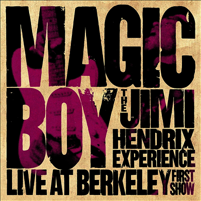 Jimi Hendrix Experience - Magic Boy: The Jimi Hendrix Experience Live At Berkeley (First Show)(CD)