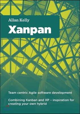 Xanpan: Team Centric Agile Software Development