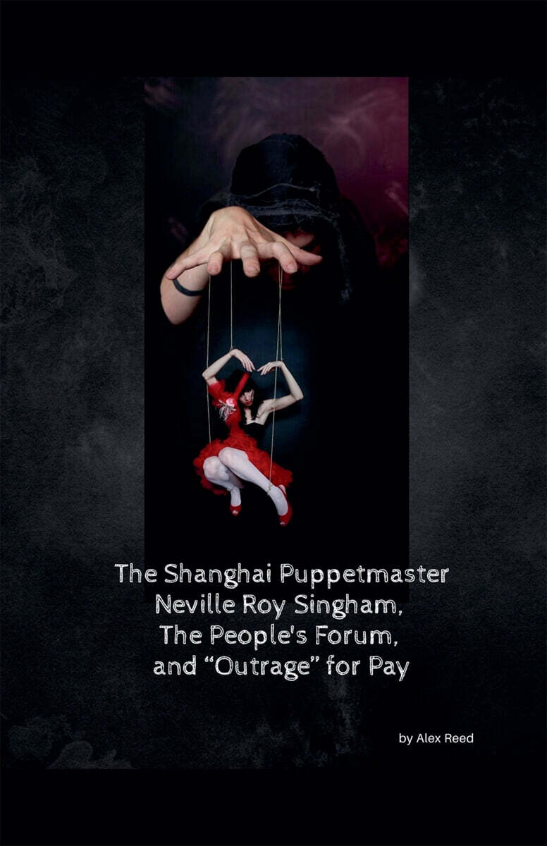 The Shanghai Puppet Master Neville Roy Singham, The People's Forum, and "Outrage" for Pay