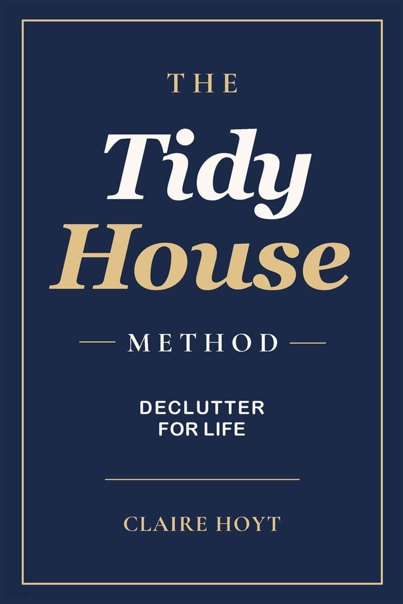 The Tidy House Method