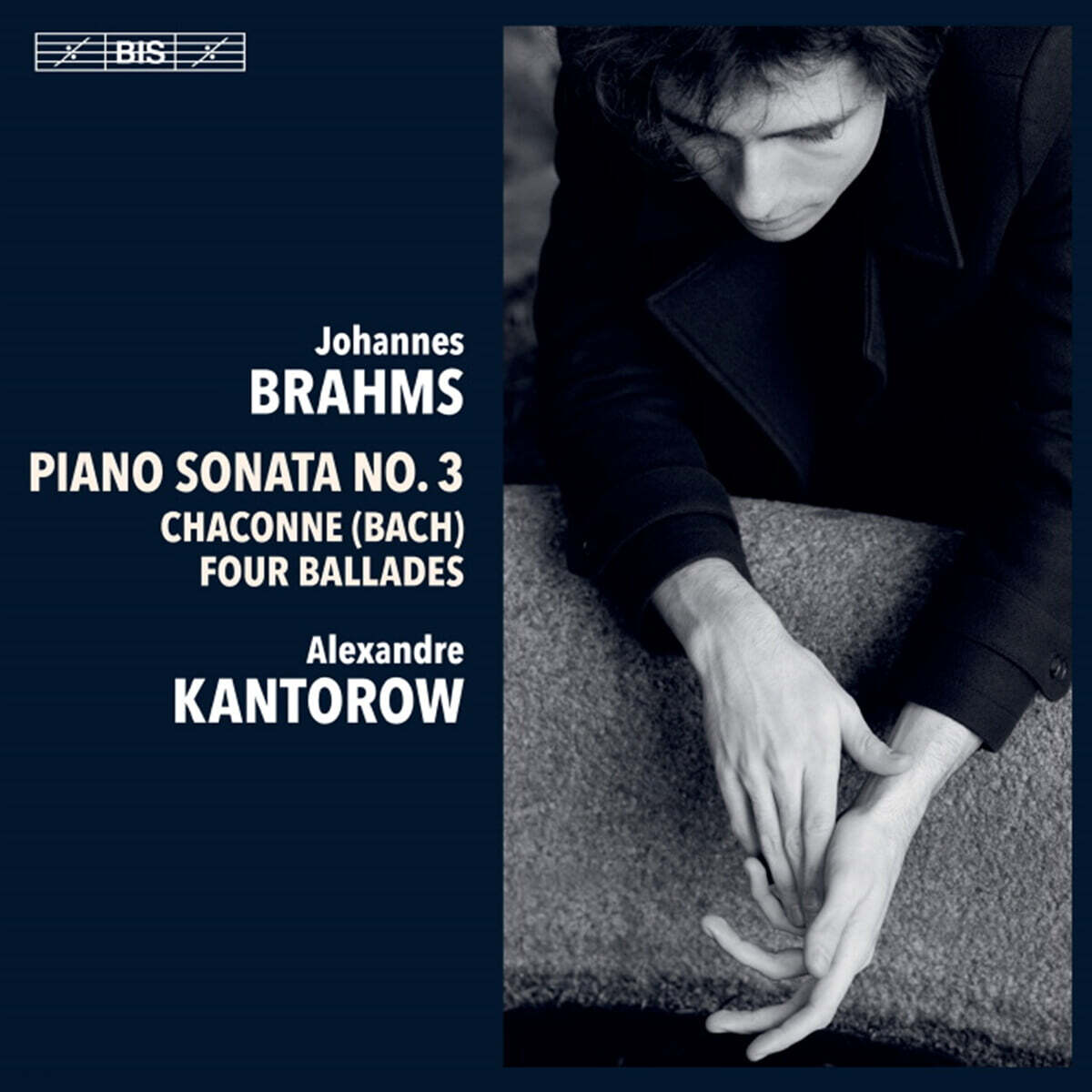Alexandre Kantorow 브람스: 피아노 소나타 3번, 발라드 - 알렉산드르 칸토로프 (Brahms: Piano Sonata Op.5)