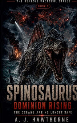 Spinosaurus- Dominion Rising - The Oceans Are No Longer Safe