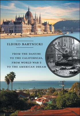 From the Danube to the Californias, from World War 2 to the American Dream
