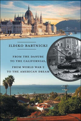 From the Danube to the Californias, from World War 2 to the American Dream