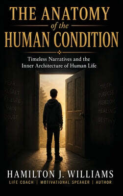 THE ANATOMY OF THE HUMAN CONDITION