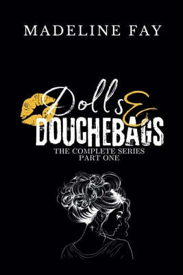 Dolls and Douchebags