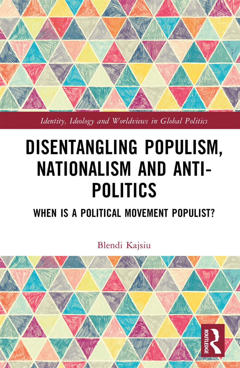 Disentangling Populism, Nationalism and Anti-politics