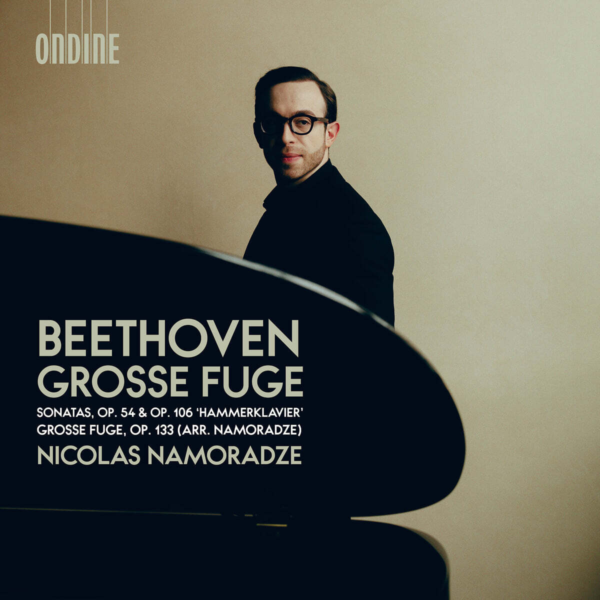Nicolas Namoradze 베토벤: 피아노 소나타 22번, 27번 ‘함머클라비어’, 대푸가 (Beethoven: Piano Grosse Fuge - Sonatas, Op. 54 &amp; Op. 106 'Hammerklavier'; Grosse Fuge, Op. 133)