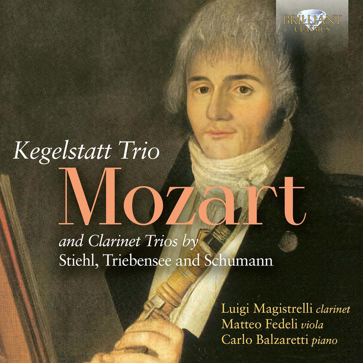 Luigi Magistrelli 모차르트: 클라리넷 삼중주 외 (Mozart: Kegelstatt Trio and Clarinet Trios by Stiehl, Triebensee and Schumann)