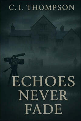 Echoes Never Fade