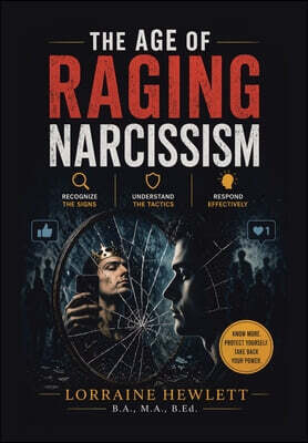 The Age of Raging Narcissism