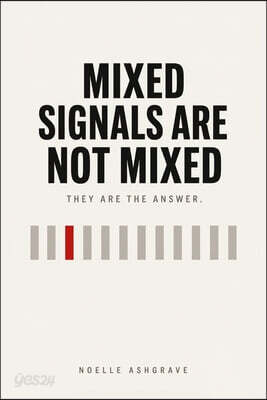 MIXED SIGNALS ARE NOT MIXED