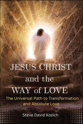Jesus Christ and the Way of Love