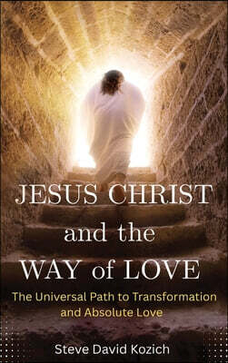 Jesus Christ and the Way of Love