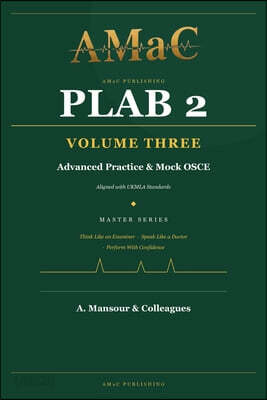 PLAB 2 Master Series Volume Three: Advanced Practice & Mock OSCE