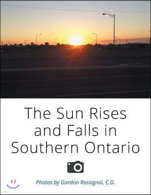 The Sun Rises and Falls in Southern Ontario