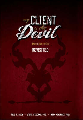 My Client is the Devil (and other myths), Revisited