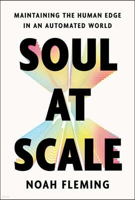 Soul at Scale: Maintaining the Human Edge in an Automated World