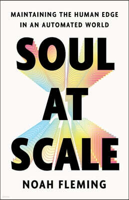 Soul at Scale: Maintaining the Human Edge in an Automated World