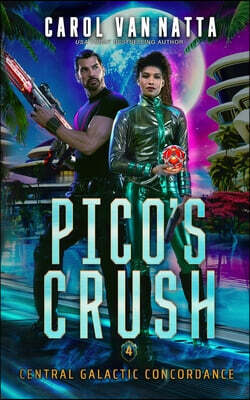 Pico's Crush: Sci Fi Space Opera Romance