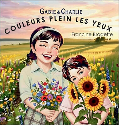 Gabie & Charlie Couleurs plein les yeux: Une joyeuse promenade rythmée à la découverte des couleurs