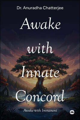 Awake with Innate Concord: Awake with Immanent