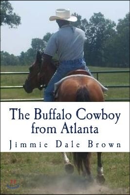 The Buffalo Cowboy From Atlanta: Black Fury Battles "The Widowmaker"