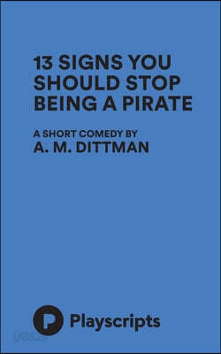 13 Signs You Should Stop Being a Pirate