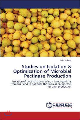 Studies on Isolation & Optimization of Microbial Pectinase Production