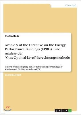 Article 5 of the Directive on the Energy Performance Buildings (EPBD). Eine Analyse der "Cost-Optimal-Level"-Berechnungsmethode: Unter Berucksichtigun