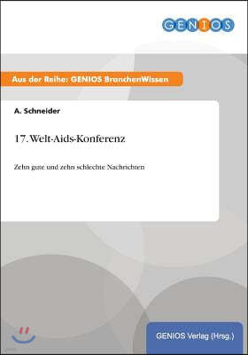 17. Welt-Aids-Konferenz: Zehn gute und zehn schlechte Nachrichten