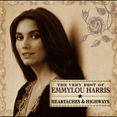 [수입] Emmylou Harris - Heartaches and Highways - The Very Best of Emmylou Harris (CD)