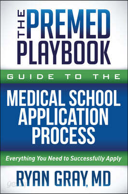 [중고-중] The Premed Playbook Guide to the Medical School Application Process: Everything You Need to Successfully Apply