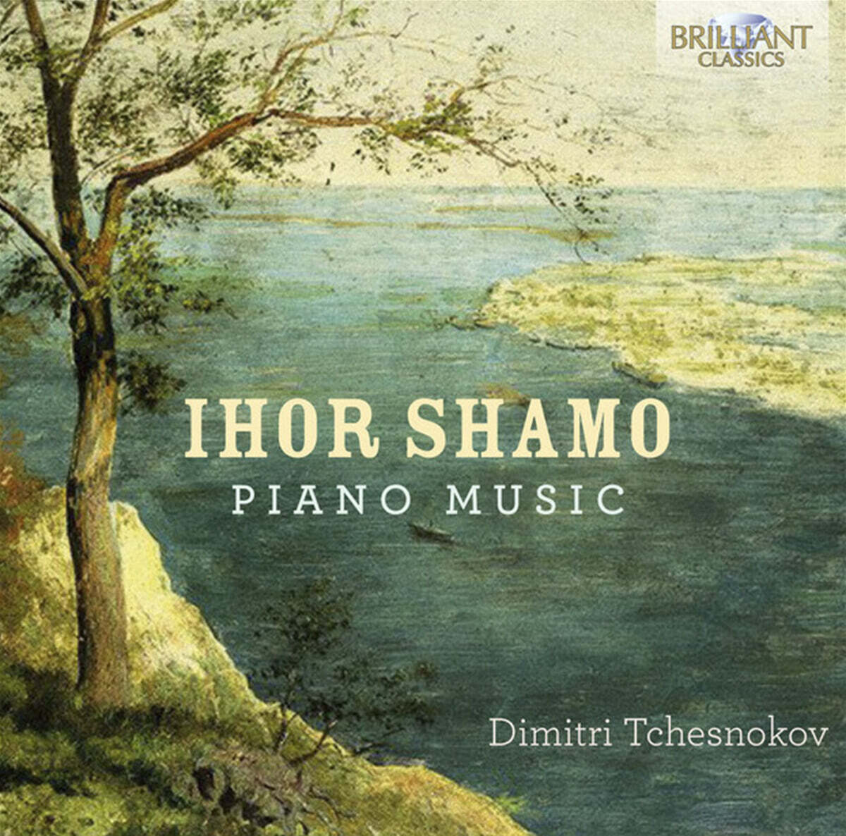 Dimitri Tchesnokov 이호르 샤모: 피아노 작품집 (Ihor Shamo: Piano Music)