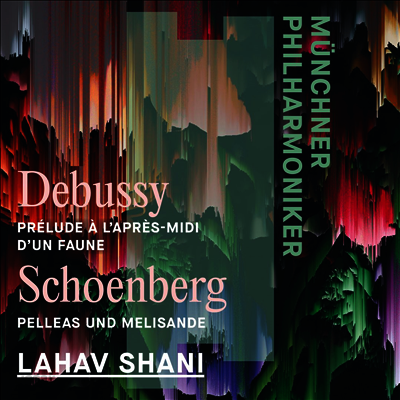 쇤베르크: 펠리아스와 멜리장드 & 드뷔시: 목신의 오후에의 전주곡 (Debussy: Prelude a l'apres-midi d'un faune & Schoenberg: Pelleas und Melisande, Op. 5)(CD) - Lahav Shani