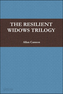 THE RESILIENT WIDOWS TRILOGY