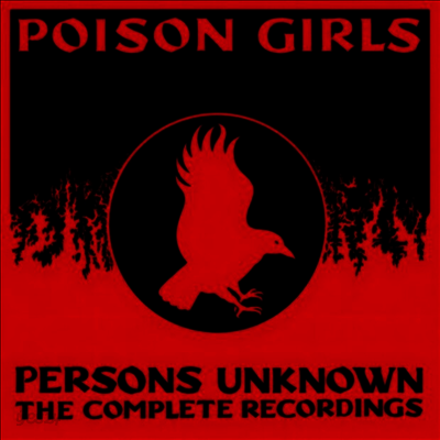 Poison Girls - Persons Unknown: The Complete Recorded History (7CD Box Set)