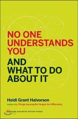 The No One Understands You and What to Do About It