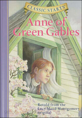Classic Starts(r) Anne of Green Gables (Hardcover, Revised)